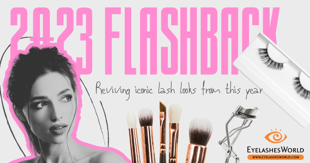 From Natural To Manga Inspired A Peek Into 2024 Eyelashesworld Com   Flashback Pop Up 